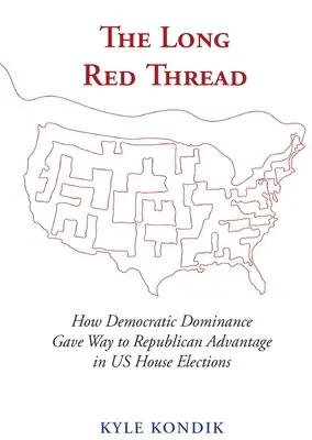 Il lungo filo rosso: Come il dominio democratico ha lasciato il posto al vantaggio repubblicano nelle elezioni per la Camera degli Stati Uniti - The Long Red Thread: How Democratic Dominance Gave Way to Republican Advantage in Us House Elections