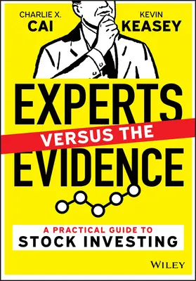 Gli esperti contro l'evidenza - Guida pratica agli investimenti azionari - Experts Versus the Evidence - A Practical Guide to Stock Investing