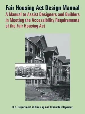 Manuale di progettazione Fair Housing ACT: Un manuale per assistere progettisti e costruttori nel soddisfare i requisiti di accessibilità del Fair Housing ACT - Fair Housing ACT Design Manual: A Manual to Assist Designers and Builders in Meeting the Accessibility Requirements of the Fair Housing ACT