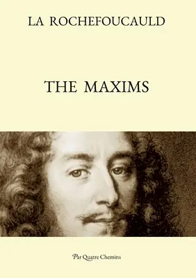 Le massime (edizione bilingue: testo francese e traduzione inglese riveduta) - The Maxims (Bilingual Edition: French Text, with a Revised English Translation)