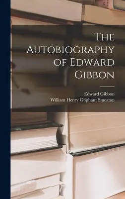 L'autobiografia di Edward Gibbon - The Autobiography of Edward Gibbon