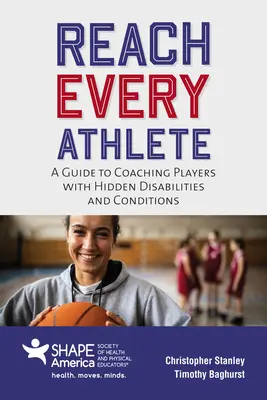Raggiungere ogni atleta: Una guida per allenare giocatori con disabilità e condizioni nascoste - Reach Every Athlete: A Guide to Coaching Players with Hidden Disabilities and Conditions