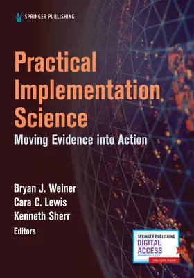 Scienza dell'implementazione pratica: Trasformare l'evidenza in azione - Practical Implementation Science: Moving Evidence Into Action