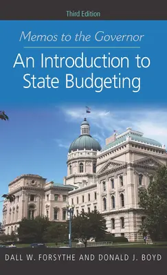 Memo al governatore: Introduzione al bilancio statale, terza edizione - Memos to the Governor: An Introduction to State Budgeting, Third Edition