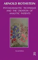 La tecnica psicoanalitica e la creazione di pazienti analitici - Psychoanalytic Technique and the Creation of Analytic Patients