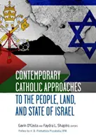 Approcci cattolici contemporanei al popolo, alla terra e allo Stato di Israele - Contemporary Catholic Approaches to the People, Land, and State of Israel