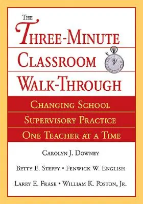 Passeggiata in classe in tre minuti: Cambiare la pratica di supervisione scolastica un insegnante alla volta - Three-Minute Classroom Walk-Through: Changing School Supervisory Practice One Teacher at a Time
