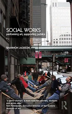 Opere sociali: Arte performativa, sostegno al pubblico - Social Works: Performing Art, Supporting Publics