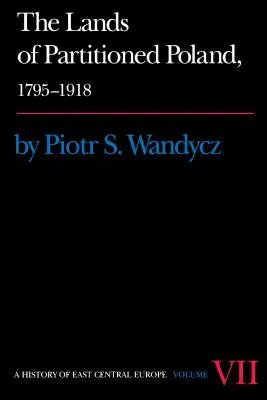 Le terre della Polonia spartita, 1795-1918 - The Lands of Partitioned Poland, 1795-1918