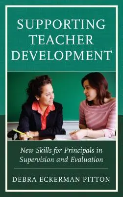 Sostenere lo sviluppo degli insegnanti: Nuove competenze per i presidi nella supervisione e nella valutazione - Supporting Teacher Development: New Skills for Principals in Supervision and Evaluation