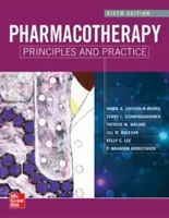 Principi e pratiche di farmacoterapia, sesta edizione - Pharmacotherapy Principles and Practice, Sixth Edition