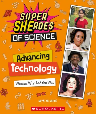Il progresso della tecnologia: Donne che hanno aperto la strada (Supereroi della scienza) - Advancing Technology: Women Who Led the Way (Super Sheroes of Science)