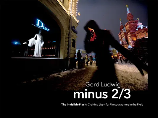 Minus 2/3 - Il flash invisibile: creare luce per i fotografi sul campo - Minus 2/3 - The Invisible Flash: Crafting Light for Photographers in the Field