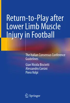 Ritorno al gioco dopo una lesione muscolare all'arto inferiore nel calcio: Le linee guida della Consensus Conference italiana - Return-To-Play After Lower Limb Muscle Injury in Football: The Italian Consensus Conference Guidelines