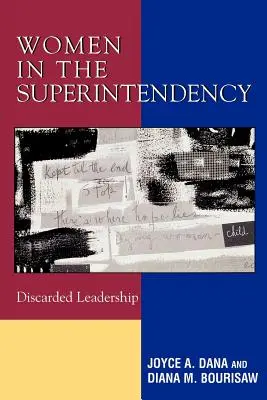 Le donne nella sovrintendenza: Leadership scartata - Women in the Superintendency: Discarded Leadership