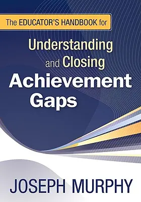 Il manuale dell′educatore per comprendere e colmare i divari di rendimento - The Educator′s Handbook for Understanding and Closing Achievement Gaps