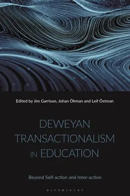 Il transazionalismo deweyano nell'educazione: Oltre l'auto-azione e l'inter-azione - Deweyan Transactionalism in Education: Beyond Self-Action and Inter-Action