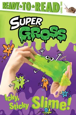 Bava schifosa e appiccicosa!: Pronto per la lettura livello 2 - Icky, Sticky Slime!: Ready-To-Read Level 2