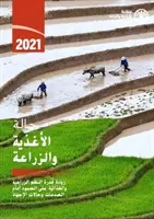 Stato dell'alimentazione e dell'agricoltura 2021 (edizione araba) - Rendere i sistemi agroalimentari più resistenti a shock e stress - State of Food and Agriculture 2021 (Arabic Edition) - Making Agri-Food Systems More Resilient to Shocks and Stresses