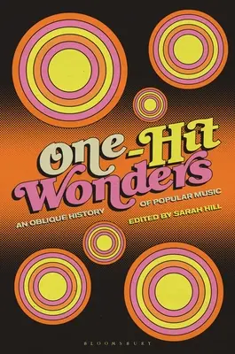 One-Hit Wonders: Una storia obliqua della musica popolare - One-Hit Wonders: An Oblique History of Popular Music
