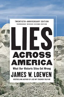 Bugie in America: Cosa sbagliano i nostri siti storici - Lies Across America: What Our Historic Sites Get Wrong