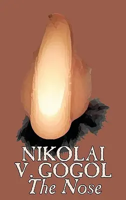Il naso di Nikolai Gogol, Classici, Letteratura - The Nose by Nikolai Gogol, Classics, Literary