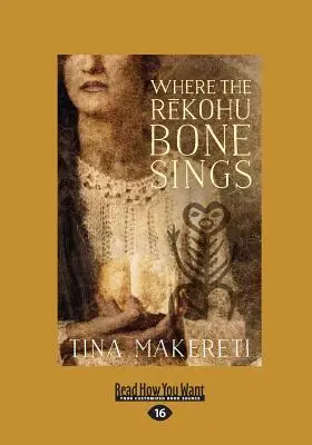 Dove canta l'osso di Rekohu (stampa grande 16pt) - Where The Rekohu Bone Sings (Large Print 16pt)