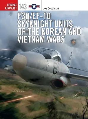 Unità F3d/Ef-10 Skyknight delle guerre di Corea e del Vietnam - F3d/Ef-10 Skyknight Units of the Korean and Vietnam Wars