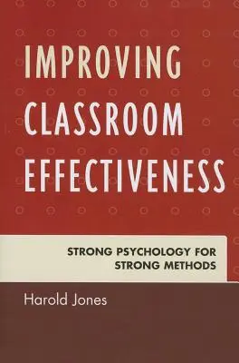 Migliorare l'efficacia della classe: Psicologia forte per metodi forti - Improving Classroom Effectiveness: Strong Psychology for Strong Methods