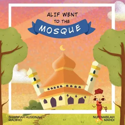 Alif andò alla moschea - Alif Went to the Mosque