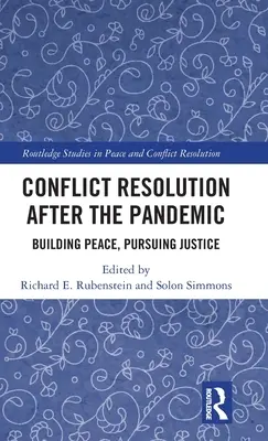 La risoluzione dei conflitti dopo la pandemia: Costruire la pace, perseguire la giustizia - Conflict Resolution After the Pandemic: Building Peace, Pursuing Justice