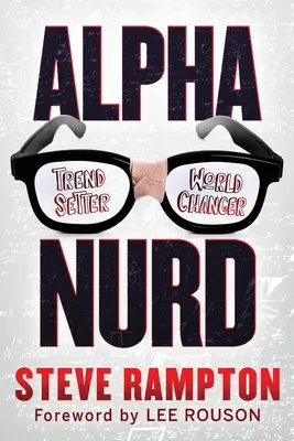 Alpha Nurd: La rivoluzione storica dei nerd/nurdi - Alpha Nurd: The Historical Revolution of Nerds/Nurds