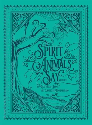 Gli animali dello spirito dicono: volume 1 - Spirit Animals Say: Volume 1