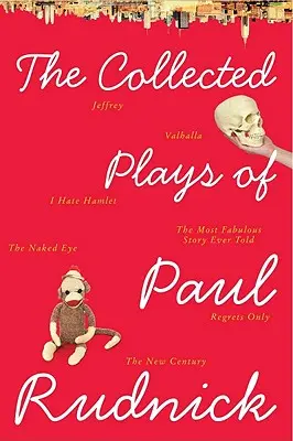 Le opere teatrali raccolte di Paul Rudnick - The Collected Plays of Paul Rudnick
