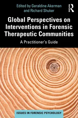 Prospettive globali sugli interventi nelle comunità terapeutiche forensi: Una guida per gli operatori - Global Perspectives on Interventions in Forensic Therapeutic Communities: A Practitioner's Guide