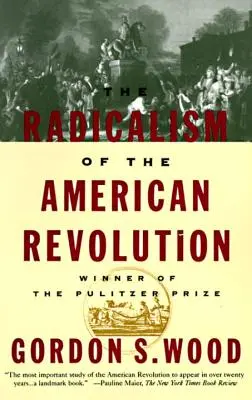 Il radicalismo della rivoluzione americana - The Radicalism of the American Revolution