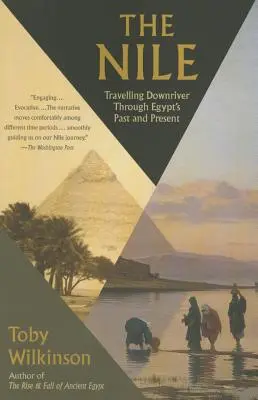 Il Nilo: In viaggio lungo il fiume attraverso il passato e il presente dell'Egitto - The Nile: Travelling Downriver Through Egypt's Past and Present