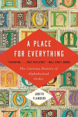Un posto per tutto: la curiosa storia dell'ordine alfabetico - A Place for Everything: The Curious History of Alphabetical Order