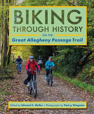 In bicicletta attraverso la storia sul sentiero del Grande Passaggio Allegheny - Biking Through History on the Great Allegheny Passage Trail