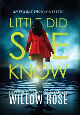 Little Did She Know: Un romanzo giallo intrigante e coinvolgente - Little Did She Know: An intriguing, addictive mystery novel
