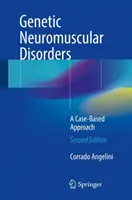Disordini neuromuscolari genetici: Un approccio basato sui casi - Genetic Neuromuscular Disorders: A Case-Based Approach