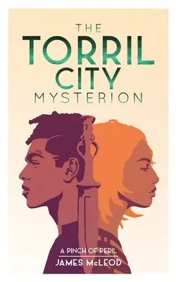 Il Mistero di Torril City: Libro primo: Un pizzico di pericolo - The Torril City Mysterion: Book One: A Pinch of Peril
