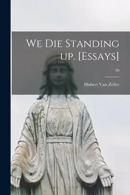 Moriamo in piedi. [Saggi]; 39 - We Die Standing up. [Essays]; 39