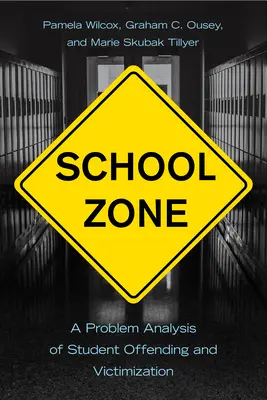 Zona scolastica: Un'analisi del problema della criminalità e della vittimizzazione degli studenti - School Zone: A Problem Analysis of Student Offending and Victimization