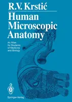 Anatomia umana microscopica: Un atlante per studenti di medicina e biologia - Human Microscopic Anatomy: An Atlas for Students of Medicine and Biology