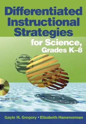 Strategie didattiche differenziate per le scienze, gradi K-8 [Con CDROM] - Differentiated Instructional Strategies for Science, Grades K-8 [With CDROM]