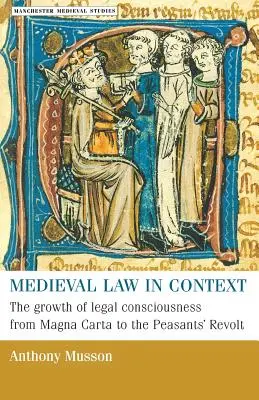 Il diritto medievale nel contesto: La crescita della coscienza giuridica dalla Magna Carta alla rivolta dei contadini - Medieval Law in Context: The Growth of Legal Consciousness from Magna Carta to the Peasants' Revolt