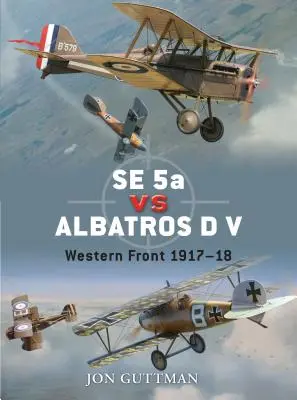 Se 5a Vs Albatros D V: Fronte occidentale 1917-18 - Se 5a Vs Albatros D V: Western Front 1917-18