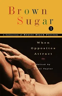 Brown Sugar 3: Quando gli opposti si attraggono - Brown Sugar 3: When Opposites Attract