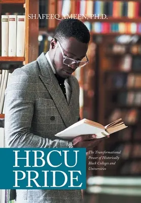 Orgoglio Hbcu: Il potere di trasformazione dei college e delle università storicamente nere - Hbcu Pride: The Transformational Power of Historically Black Colleges and Universities